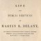 [Gutenberg 53698] • Life and public services of Martin R. Delany / Sub-Assistant Commissioner Bureau Relief of Refugees, Freedmen, and of Abandoned Lands, and late Major 104th U.S. Colored Troops